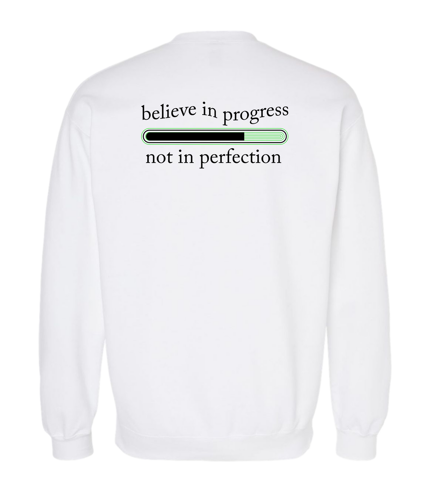 Believe in Progress, Not in Perfection Crewneck