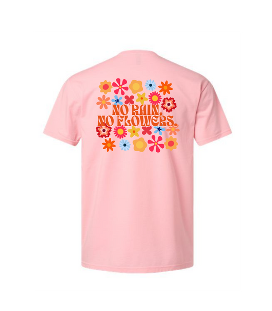 No Rain No Flowers T-shirt